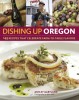 &ldquo;Dishing Up Oregon&rdquo; (Storey Publishing) by
Ashley Gartland is 288 pages, sells for $19.95
and will be released in November.