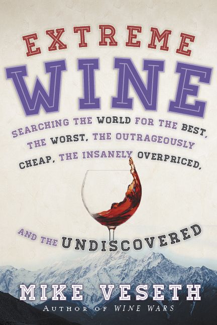 “Extreme Wine,” $24.95, published by Rowman & Littlefield, released Oct. 7, 2013, 248 pages.