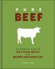 &ldquo;Pure Beef: An Essential Guide to Artisan Meat with Recipes for Every Cut&rdquo; by Lynne Curry. Publisher: Running Press. Release date: May 15, 2012. List Price: $27.